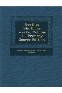 Goethes Samtliche Werke, Volume 1