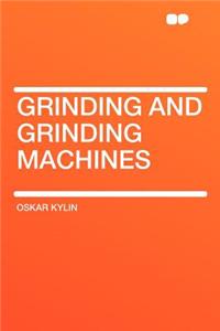 Grinding and Grinding Machines