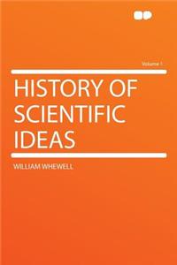 History of Scientific Ideas Volume 1