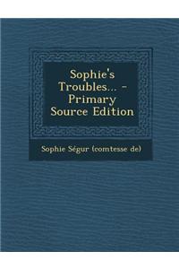 Sophie's Troubles...