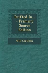 Drifted In... - Primary Source Edition
