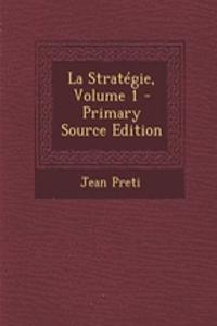 La Strategie, Volume 1 - Primary Source Edition