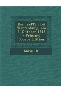 Das Treffen Bei Wartenburg, Am 3. Oktober 1813