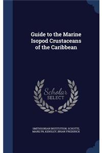 Guide to the Marine Isopod Crustaceans of the Caribbean