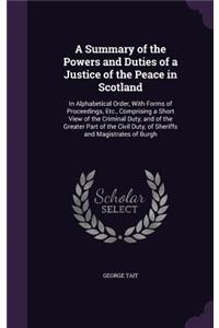 A Summary of the Powers and Duties of a Justice of the Peace in Scotland