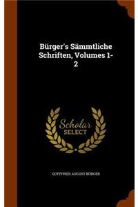 Bürger's Sämmtliche Schriften, Volumes 1-2