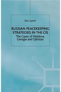 Russian Peacekeeping Strategies in the Cis