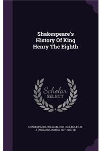 Shakespeare's History of King Henry the Eighth