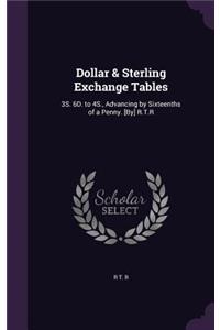 Dollar & Sterling Exchange Tables
