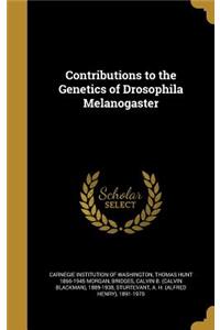 Contributions to the Genetics of Drosophila Melanogaster