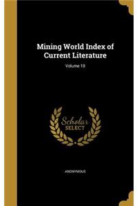 Mining World Index of Current Literature; Volume 10