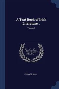 A Text Book of Irish Literature ..; Volume 1