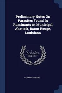 Preliminary Notes On Parasites Found In Ruminants At Municipal Abattoir, Baton Rouge, Louisiana