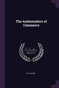 The Ambassadors of Commerce
