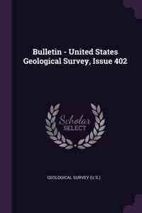 Bulletin - United States Geological Survey, Issue 402