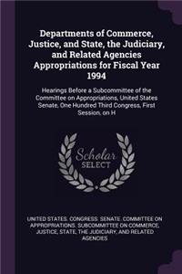 Departments of Commerce, Justice, and State, the Judiciary, and Related Agencies Appropriations for Fiscal Year 1994