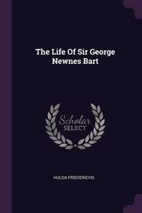 The Life Of Sir George Newnes Bart