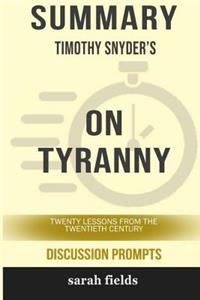 Summary: Timothy Snyder's on Tyranny: Twenty Lessons from the Twentieth Century