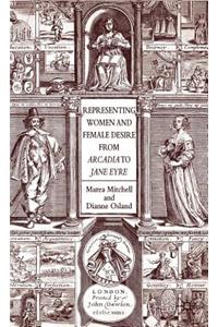 Representing Women and Female Desire from Arcadia to Jane Eyre