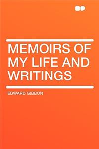 Memoirs of My Life and Writings