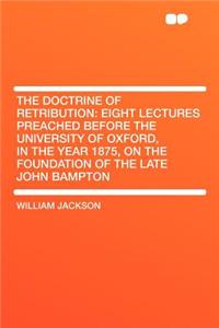 The Doctrine of Retribution