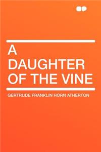 A Daughter of the Vine