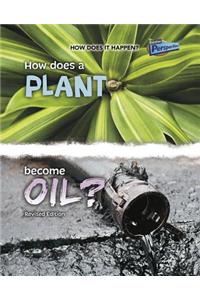 How Does a Plant Become Oil?
