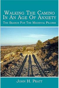 Walking the Camino in an Age of Anxiety