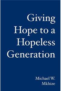 Giving Hope to a Hopeless Generation