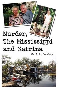 Murder, The Mississippi and Katrina