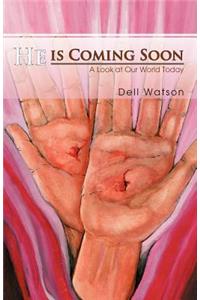 He is Coming Soon