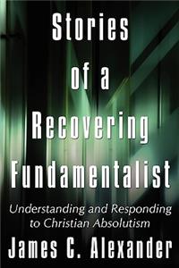 Stories of a Recovering Fundamentalist