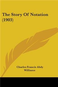 The Story Of Notation (1903)