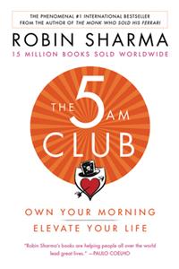 The 5AM Club: Own Your Morning. Elevate Your Life.