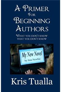 A Primer for Beginning Authors: What You Don't Know That You Don't Know