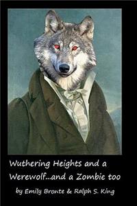 Wuthering Heights and a Werewolf...and a Zombie too