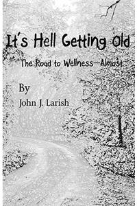 It's Hell Getting Old