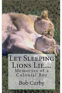 Let Sleeping Lions Lie....