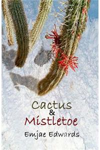 Cactus & Mistletoe