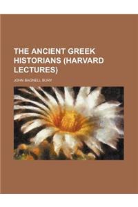 The Ancient Greek Historians (Harvard Lectures)