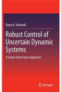 Robust Control of Uncertain Dynamic Systems