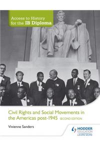 Access to History for the IB Diploma: Civil Rights and social movements in the Americas post-1945 Second Edition