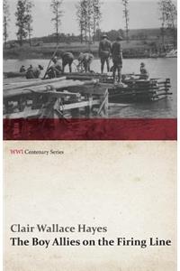 Boy Allies on the Firing Line; Or, Twelve Days Battle Along the Marne (WWI Centenary Series)