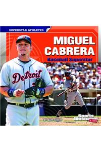 Miguel Cabrera: Baseball Superstar