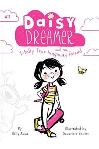 Daisy Dreamer and the Totally True Imaginary Friend