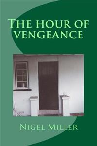 The hour of vengeance