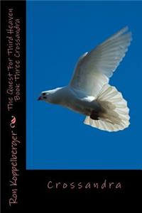 Quest For Third Heaven Book Three Crossandra