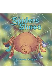 If Spiders Wore Shoes