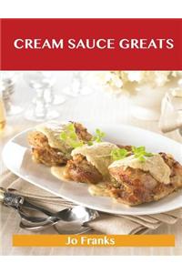 Cream Sauce Greats