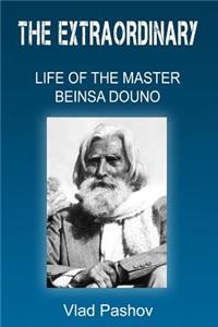 Extraordinary Life of The Master Beinsa Douno